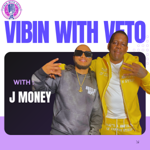 Vibin With Veto : EP 06 J-Money