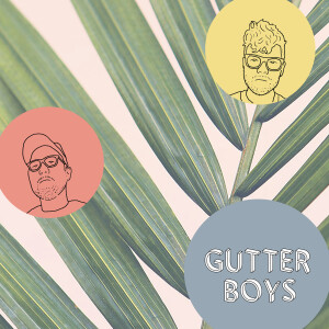 Episode 1 - We Are Gutter Boys