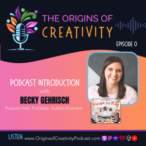 The Origins of Creativity Podcast Introduction