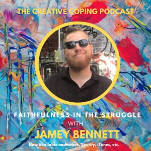 Creative Coping: Johnny Anomaly and Jamey discuss authenticity, depression, and faithfulness in the struggle