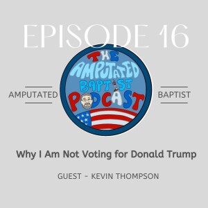 016 - Why I Am Not Voting for Donald Trump