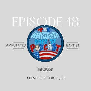 018 - Black Friday Special - Inflation with R.C. Sproul, Jr.