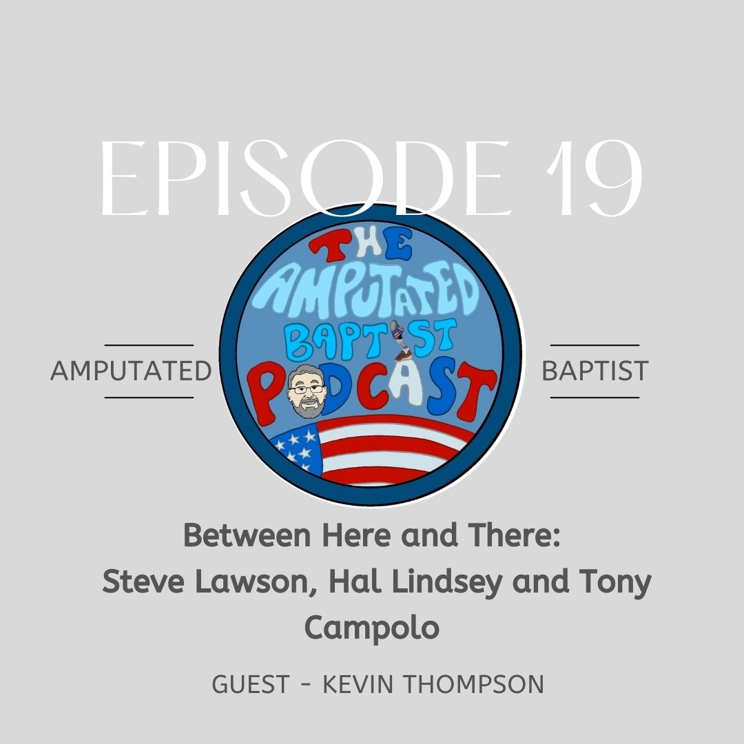 The Amputated Baptist Podcast