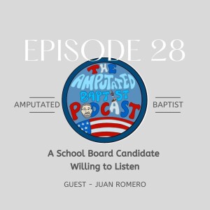 028 - A School Board Candidate Willing to Listen with Juan Romero