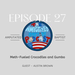 027 - Meth-Fueled Crocodiles and Gumbo