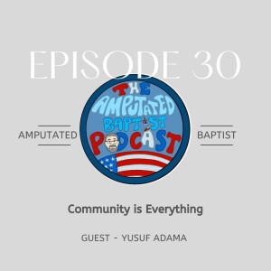 030 - Community is Everything with Yusuf Adama