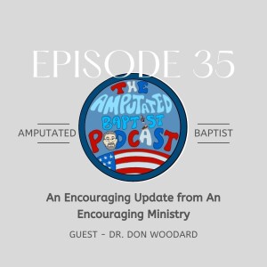 035- An Encouraging Update from An Encouraging Ministry with Dr. Don Woodard