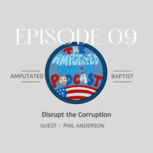 009 - Disrupt the Corruption with Phil Anderson