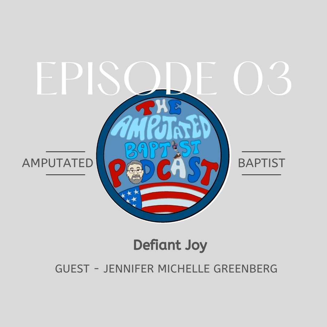 The Amputated Baptist Podcast