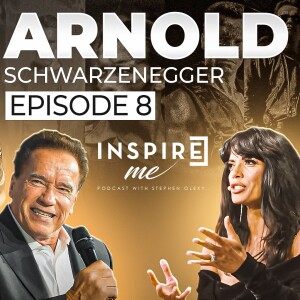 EPISODE 8- Arnold Schwarzenegger Discusses His Incredible Life On Stage In The UK