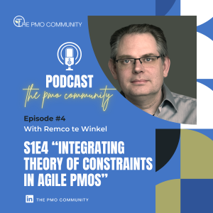 S1.E4. Remko te Winkel on Integrating Theory of Constraints in Agile PMOs