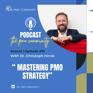 S1.E15. Dr. Christoph Hirnle on Mastering PMO Strategy