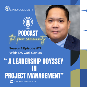 S1.E13 Dr. Carl Canlas on Navigating the Seas of Change: A Leadership Odyssey in Project Management