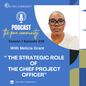 S1.E26. Melicia Grant on The Strategic Role of the Chief Project Officer