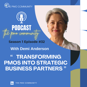 S1.E32. Demi Anderson on Transforming PMOs into Strategic Business Partners