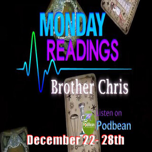 Weekly Reading's for December 22nd - 28th