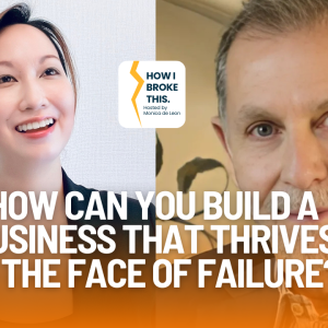 How Can You Build a Business that Thrives in the Face of Failure?