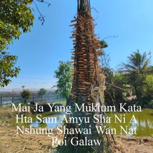 Sawk Sumlu Ngu Ai Nshung Shawoi Wan Nat Lamang