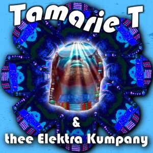 Tamarie T and thee Elektra Kumpany
