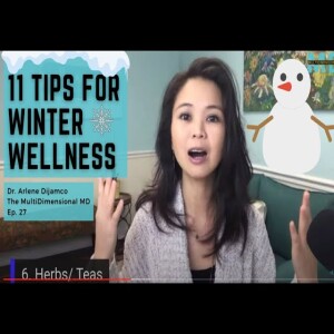 Ep. 27 - 11 Tips for Winter Wellness - The MultiDimensional MD