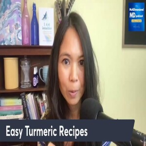 Ep. 208 - How Turmeric can Help You - The MultiDimensional MD