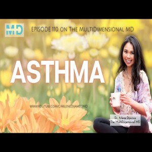 Ep. 110- Asthma: A multidimensional approach - The MultiDimensional MD