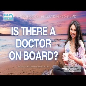 EP. 100 - Is there a doctor on board? - The MultiDimensional MD