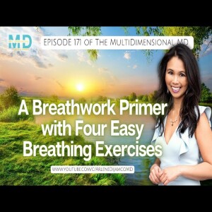Ep. 175 - A Breathwork Primer with Four Easy Breathing Exercises - The MultiDimensional MD