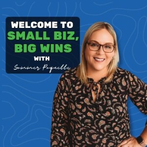 1: Welcome to Small Biz, Big Wins