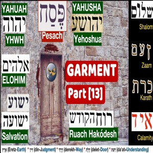 S18:E23 - Garment [13] - Enter into The Holiest by The Blood of Jesus Christ