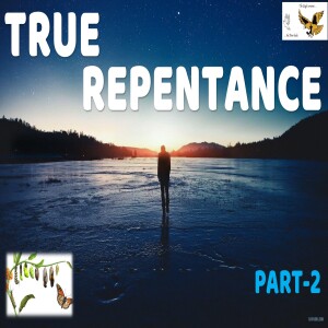 S18:E37 - True Repentance [02] Goodness of GOD leadeth thee to Repentance