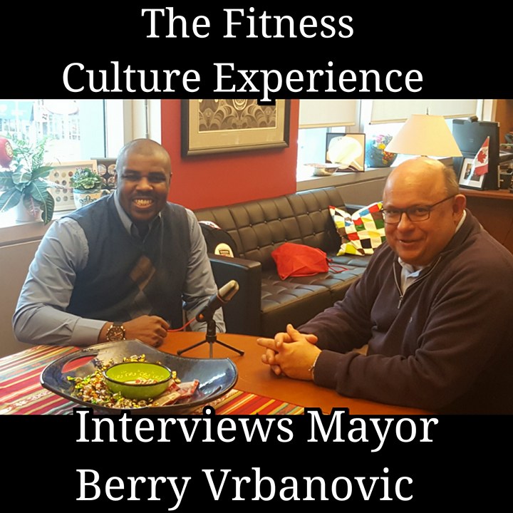 Episode #4- Community, Culture &amp; Leadership with Mayor Berry Vrbanovic