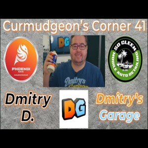 Curmudgeon’s Corner 41 - Dmitry’s Garage - Dmitry D