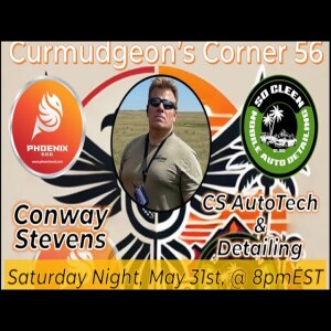 Curmudgeon’s Corner 56 - Conway Stevens - CS Auto Tech and Detailing