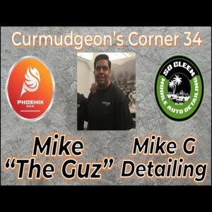 Curmudgeon’s Corner 34 - Mike G - Mike G Detailing