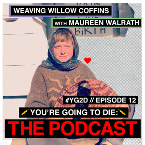 Weaving Willow Coffins w/Maureen Walrath