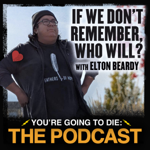 If We Don’t Remember, Who Will? w/Elton Beardy