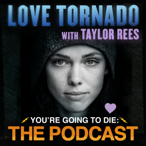 Love Tornado w/Taylor Rees
