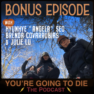 Bonus Episode w/Hyunhye Seo, Brenda Covarrubius, & Julie Lu