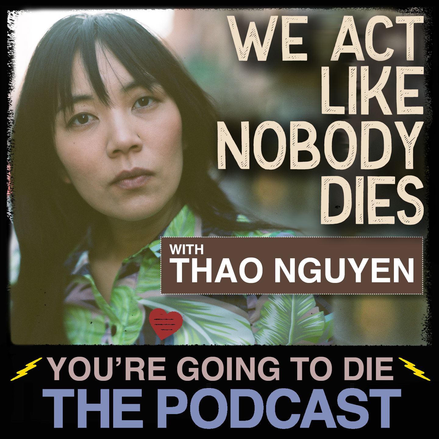You’re Going to Die: The Podcast