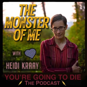 The Monster of Me w/Heidi Kraay