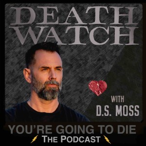 Death Watch w/D.S. Moss