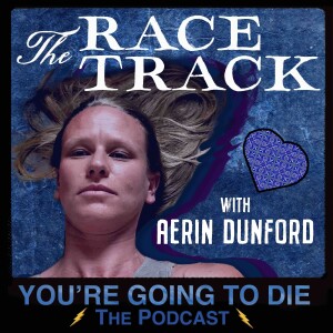 The Race Track w/Aerin Dunford