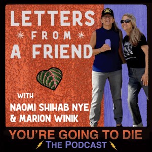 Letters From a Friend w/ Naomi Shihab Nye & Marion Winik