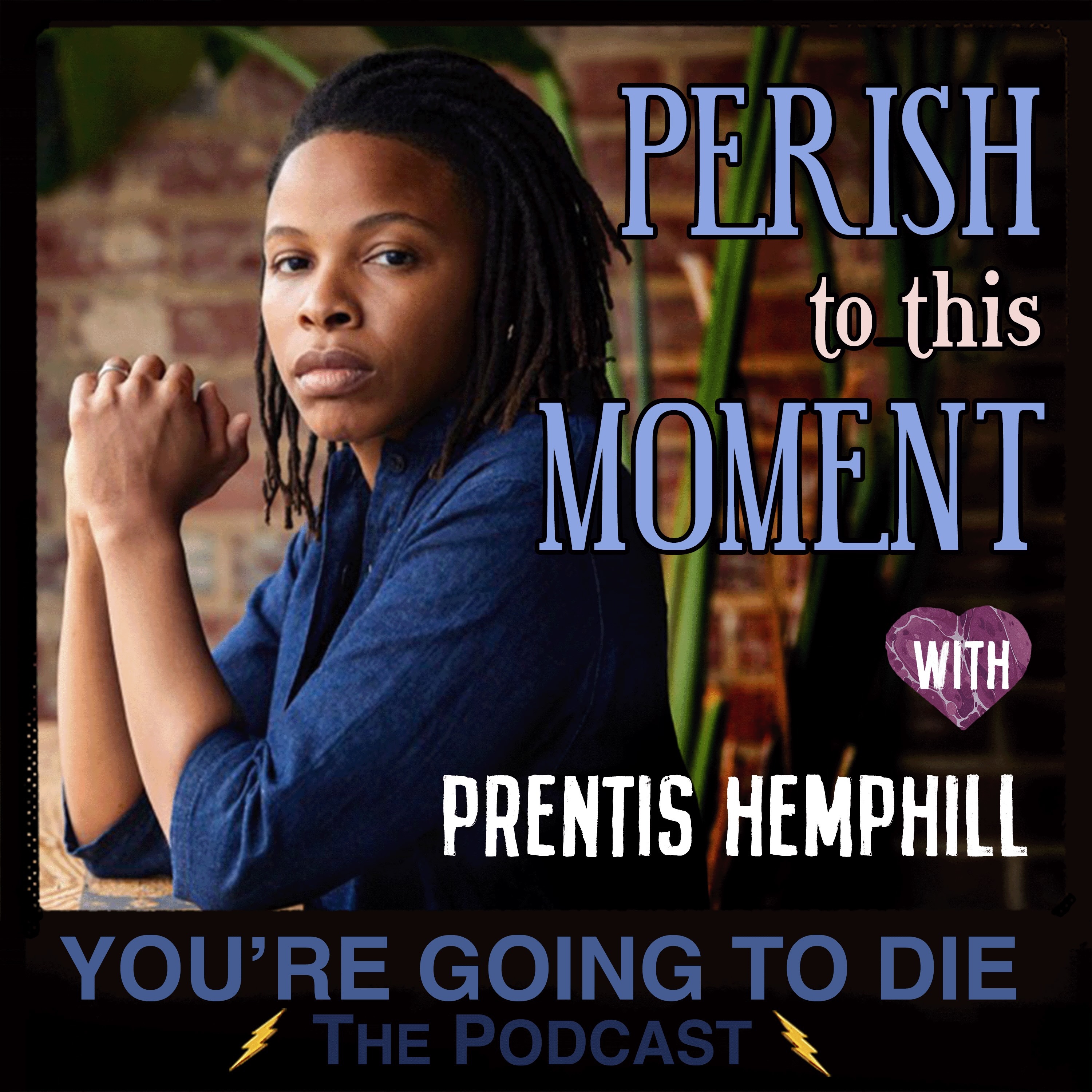You’re Going to Die: The Podcast