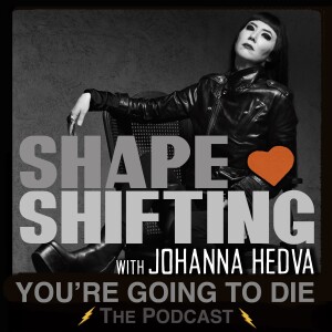 Shape Shifting w/Johanna Hedva