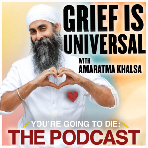 Grief is Universal w/AmarAtma Khalsa