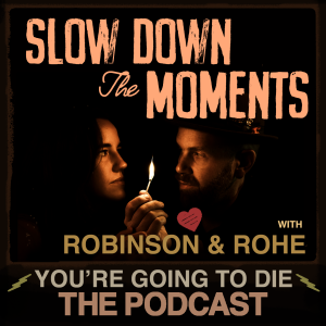 Slow Down the Moments w/Robinson & Rohe