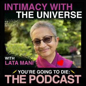 Intimacy with the Universe w/Lata Mani