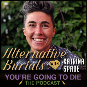 Alternative Burials w/Katrina Spade